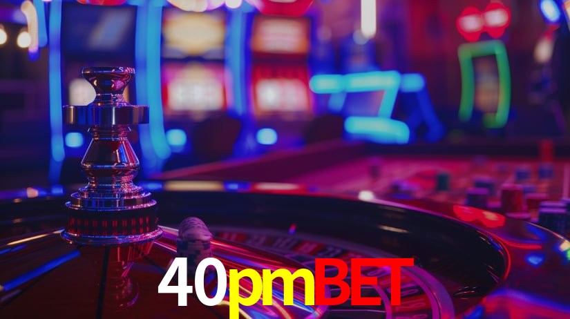 Sinta a adrenalina dos jogos de cassino com 40pmbet
