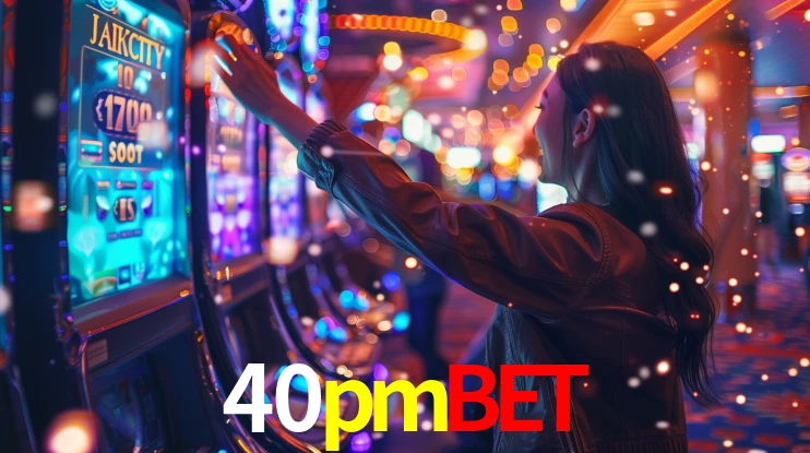 40pmbet - Plataforma de Cassino Licenciada - 40pmbet.com
